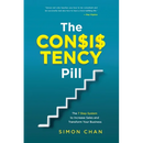 The Consistency Pill for Network Marketing Success: The 7 Step System to Increase Sales and Transform Your MLM Business
