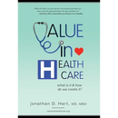 Value in Healthcare: What is it and How do we create it?
