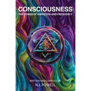 Consciousness: The Power of Vibration and Frequency