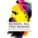 Human, All Too Human