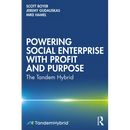 Powering Social Enterprise with Profit and Purpose: The Tandem Hybrid