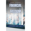 Financial Freedom: A Comprehensive Guide to Wealth