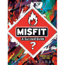 Misfit: A Survival Guide