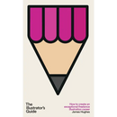 The Illustrator's Guide: How to create an exceptional freelance illustration career