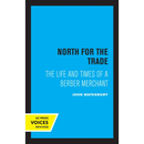 North for the Trade: The Life and Times of a Berber Merchant