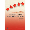 Under New Ownership: Privatizing China's State-Owned Enterprises