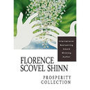 Florence Scovel Shinn: The Prosperity Collection