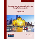 Computerised Accounting Practice Set Using Reckon Accounts - Expert Level: Australian Edition