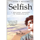 I Didn't Become Selfish I Became Harder to Manipulate