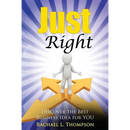 How to Start a Business: Just Right- Discover the Best Business Idea for YOU! (Online Business, Small Business, Work from Home, Retail Business