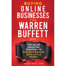 Buying Online Businesses The Warren Buffett Way: The Value Investing Strategy to Building Wealth with Little Money