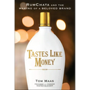 Tastes Like Money: Rumchata and the Making of a Beloved Brand