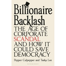 Billionaire Backlash: The Age of Corporate Scandal and How It Could Save Democracy