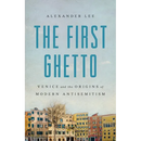 The First Ghetto: Venice and the Origins of Modern Antisemitism
