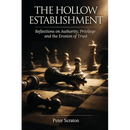 The Hollow Establishment: Reflections on Authority, Privilege and The Erosion of Trust