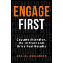 Engage First: Capture Attention, Build Trust and Drive Real Results