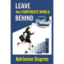 Leave The Corporate World Behind