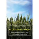 Reclaiming Nature: Environmental Justice and Ecological Restoration