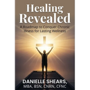 Healing Revealed: A Roadmap to Conquer Chronic Illness for Lasting Wellness: A Roadmap to Conquer Chronic