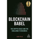Blockchain Babel: The Crypto Craze and the Challenge to Business