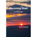 Becoming Stoic: Lessons on Will