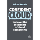 Confident Cloud: Uncover the Essentials of Cloud Computing