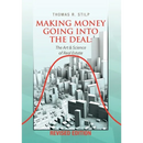 Making Money Going into the Deal: The Art & Science of Real Estate