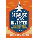 Because I Was Inverted: Building a Strong Servant Leader Culture