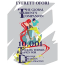 The Global Student's Companion: 10,001 Timeless Themes and Topics for Dialogue, Discussion, and Debate Practice