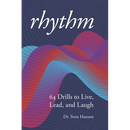Rhythm: 64 Drills to Live, Lead and Laugh