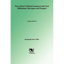 West Africa's Political Economy in the Next Millenium: Retrospect and Prospect