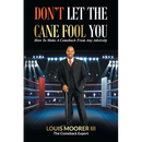 Don't Let the Cane Fool You: How to Make a Comeback from Any Adversity