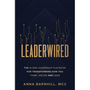 Leaderwired: The AI-Era Leadership Playbook for Transforming How You Think, Decide and Lead