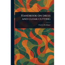 Handbook on Dress and Cloak Cutting