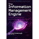 The Information Management Engine: A Profit Prescription for the Business Ultimatum