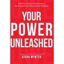 Your Power Unleashed: How Savvy Women Use Courage to Get Promoted, Get Paid, and Find Fulfillment