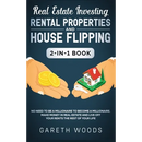 Real Estate Investing: Rental Properties and House Flipping 2-in-1 Book: No Need to Be a Millionaire to Become a Millionaire. Make Money in Real Estat