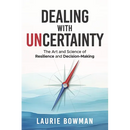 Dealing with Uncertainty: The art and science of resilience and decision-making