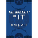 The Humanity of IT