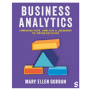 Business Analytics: Combining Data, Analysis and Judgement to Inform Decisions
