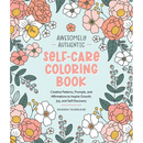 Awesomely Authentic Self-Care Coloring Book: Creative Patterns, Prompts, and Affirmations to Inspire Growth, Joy, and Self-Discovery