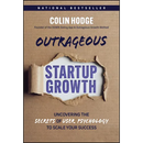 Outrageous Startup Growth: Uncovering the Secrets of User Psychology to Scale Your Success