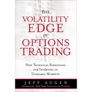 The Volatility Edge in Options Trading: New Technical Strategies for Investing in Unstable Markets