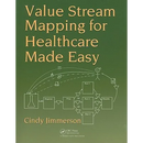 Value Stream Mapping for Healthcare Made Easy
