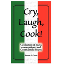 Cry, Laugh, Cook!: A Collection of Essays, Conversations, and Conte Family Recipes