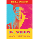Dr. Widow: A Book of Two Journeys..... and How to Survive Them Both