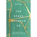 The Space Between Us: Conversations about Transforming Conflict