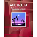 Australia Business and Investment Opportunities Yearbook Volume 7 Northern Territory Mining and Minerals: Oil and Gas Sector
