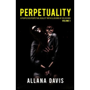 Perpetuality: A Perplexed Perpetual Reality with Illusions of Delusions Volume 1
