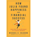 How Julia Found Happiness and Financial Success - Your Guide to Making Money in a Service Business